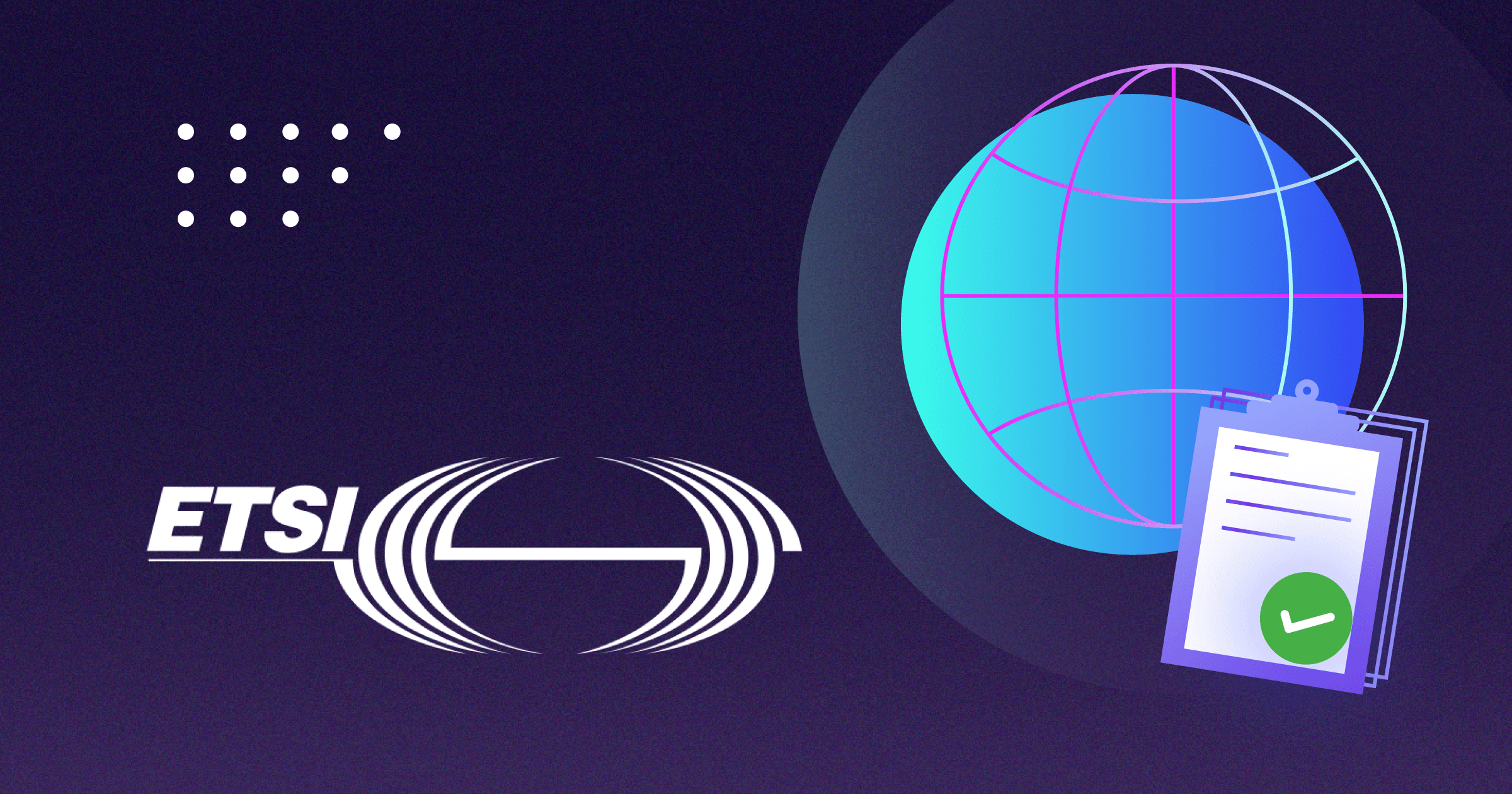 An image showing the ETSI standards logo, a globe, and a checklist.